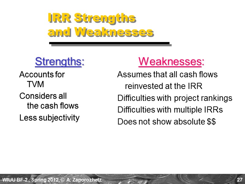 27 IRR Strengths    and Weaknesses    Strengths:  
